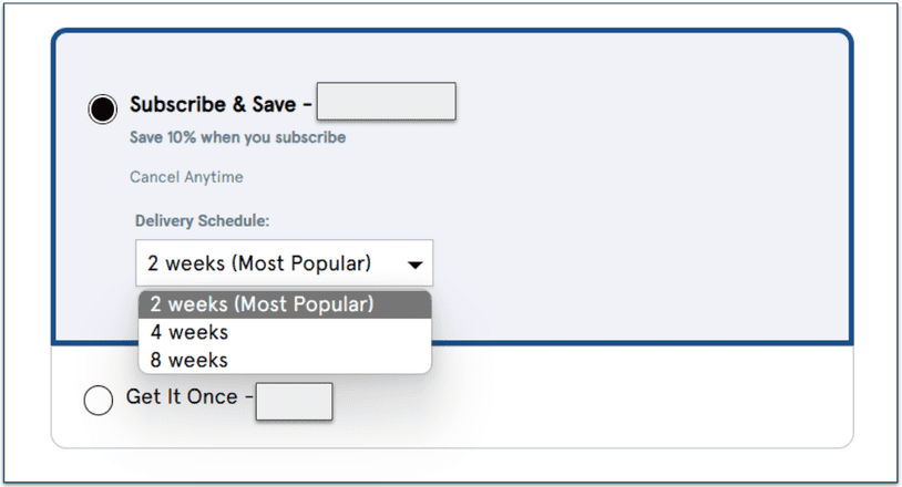 Set your delivery schedule for every 2, 4, or 8 weeks