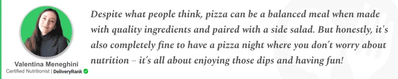 Quote from our certified nutritionist about pizza's nutritional values