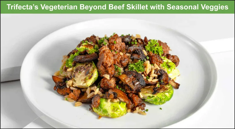 screenshot of Trifecta's Vegeterian Beef Skillet with Sauteed Seasonal Veggies.