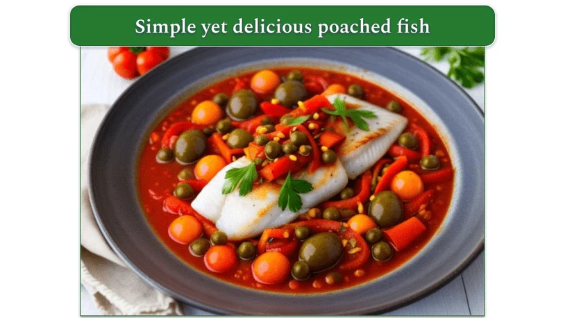 Mediterranean Poached Fish served in a dish