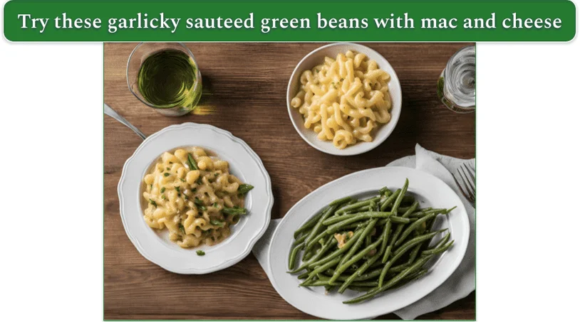 a plate of Sauteed Garlicky Green Beans beside two bowls of Mac and Cheese