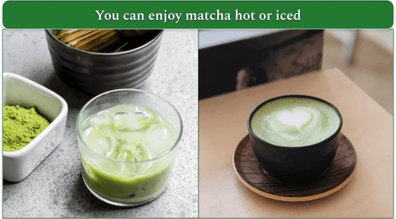 Side-by-side photos of iced matcha and a hot matcha latte