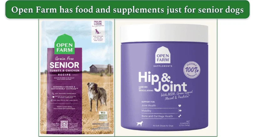 Open Farm Grain free senior turkey and chicken recipe and Hip and Joint Supplement