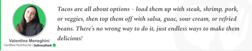 Quote from our certified nutritionist about the versatility of tacos