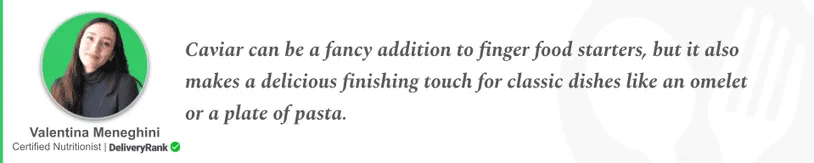 Quote from our certified nutritionist about caviar's culinary uses